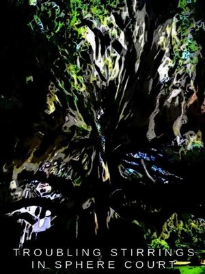 cover image of Troubling Stirrings In Sphere Court